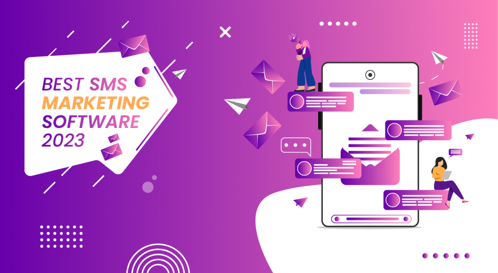 Best SMS Marketing Software 2023 – Features and Pricing Comparison