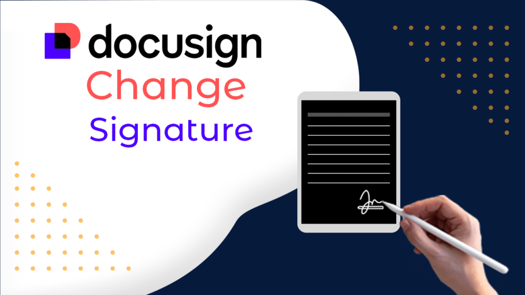 How to Change Signature in Docusign?