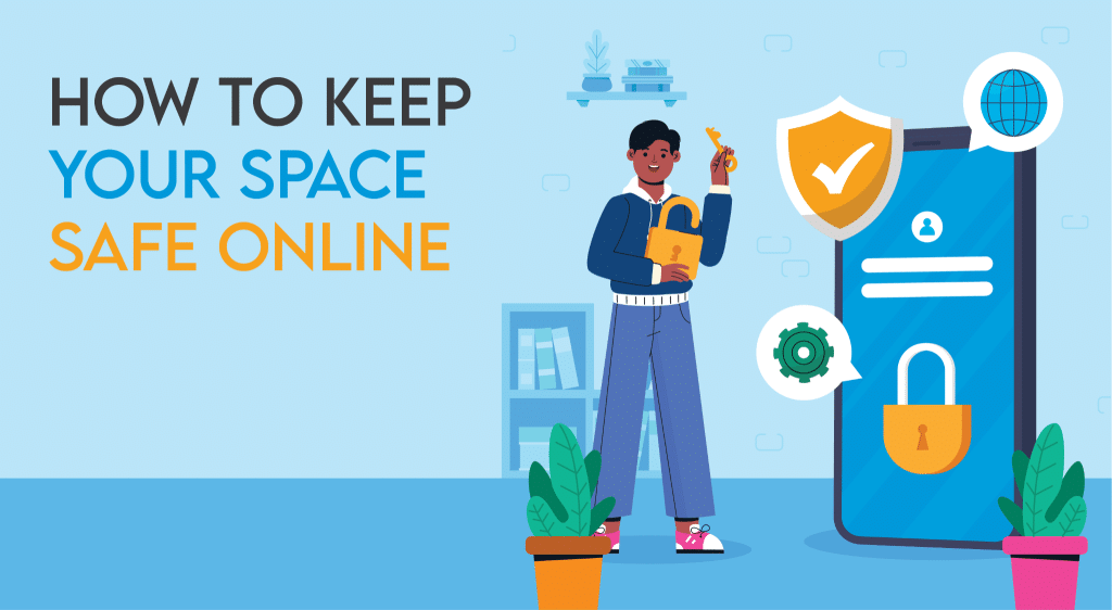 Keep Your Space Safe Online