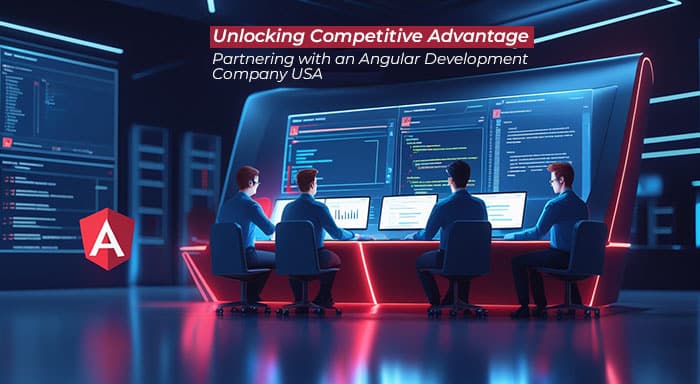The Strategic Edge of Partnering with a US-Based Angular Development Company