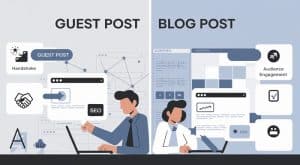 Difference Between Guest Posting and Blog Posting