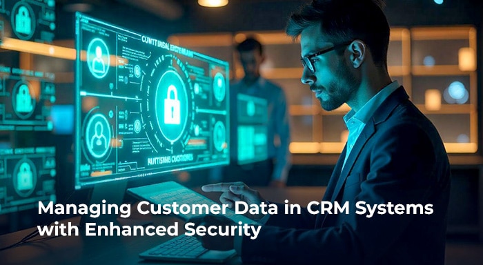 Customer Data in CRM Systems with Enhanced Security