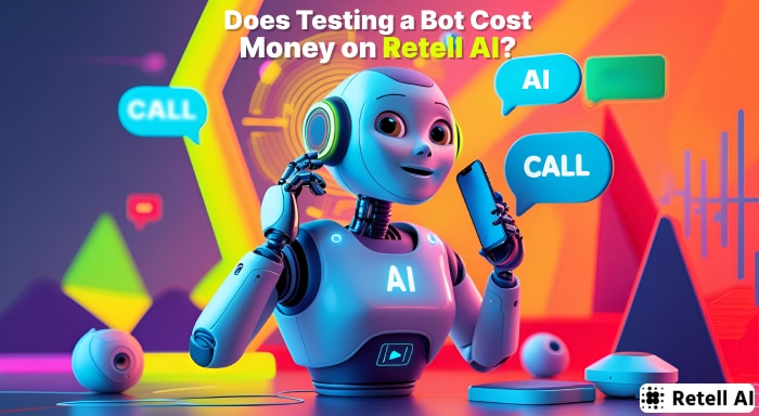 Does Testing a Bot Cost Money on Retell AI?  