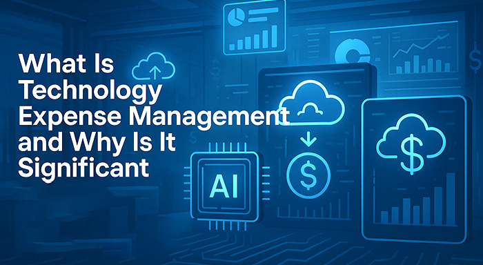 What Is Technology Expense Management and Why Is It Significant in 2026?